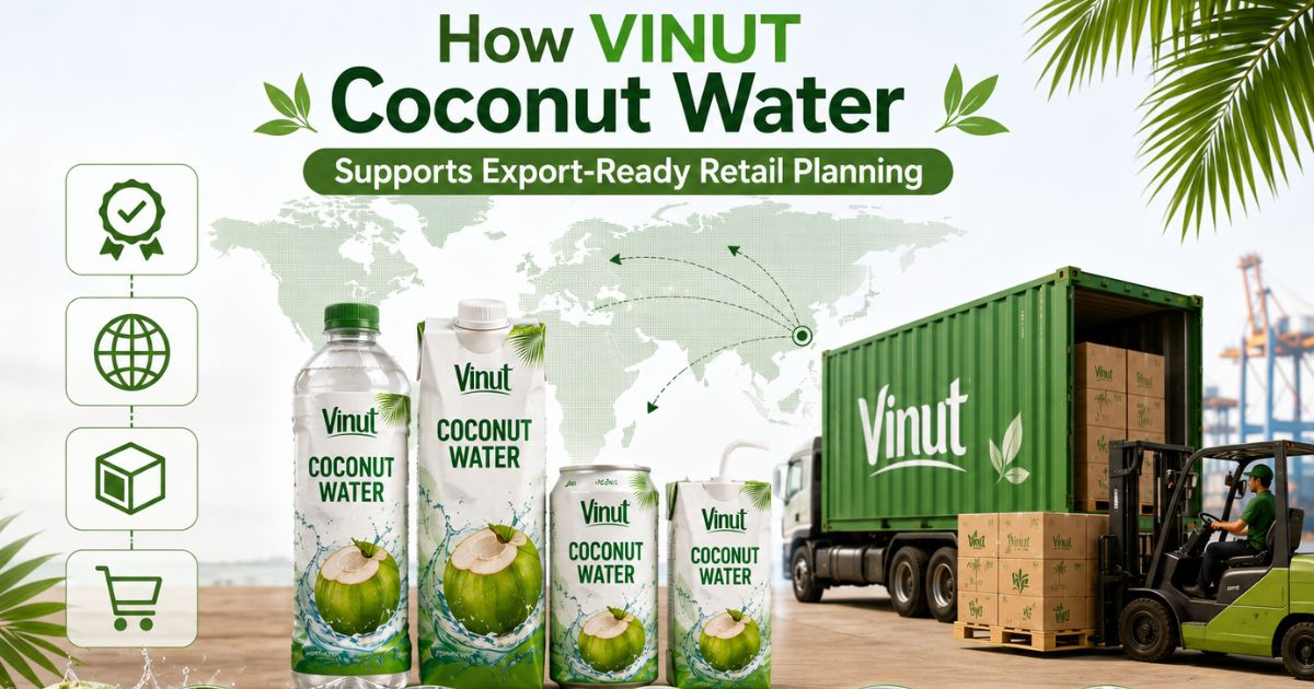 How VINUT Coconut Water Supports Export-Ready Retail Planning?